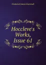 Hoccleve.s Works, Issue 61 - Frederick James Furnivall