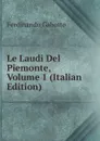 Le Laudi Del Piemonte, Volume 1 (Italian Edition) - Ferdinando Gabotto