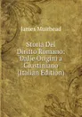 Storia Del Diritto Romano: Dalle Origini a Giustiniano (Italian Edition) - James Muirhead