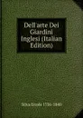 Dell.arte Dei Giardini Inglesi (Italian Edition) - Silva Ercole 1756-1840