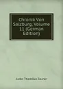 Chronik Von Salzburg, Volume 11 (German Edition) - Judas Thaddäus Zauner