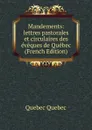 Mandements: lettres pastorales et circulaires des eveques de Quebec (French Edition) - Quebec Quebec