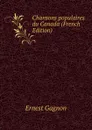 Chansons populaires du Canada (French Edition) - Ernest Gagnon