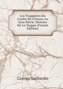 Les Trappistes Ou L.ordre De Citeaux Au Xixe Siecle. Histoire De La Trappe (French Edition) - Casimir Gaillardin