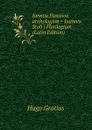 Iannou Stovaiou anthologion . Ioannis Stob i Florilegium (Latin Edition) - Hugo Grotius