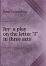 Joy: a play on the letter 