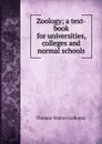 Zoology; a text-book for universities, colleges and normal schools - Thomas Walton Galloway