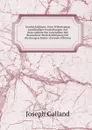 Geschichtslugen: Eine Widerlegung Landlaufiger Entstellungen Auf Dem Gebiete Der Geschichte Mit Besonderer Berucksichtigung Der Kirchengeschichte (German Edition) - Joseph Galland