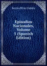 Episodios Nacionales, Volume 5 (Spanish Edition) - Benito Pérez Galdós