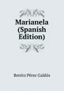 Marianela (Spanish Edition) - Benito Pérez Galdós