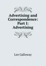 Advertising and Correspondence: Part I: Advertising - Lee Galloway