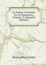 La Vuelta Al Mundo En La Numancia, Volume 32 (Spanish Edition) - Benito Pérez Galdós