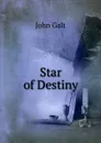 Star of Destiny - Galt John