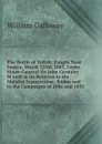 The Battle of Tofrek: Fought Near Suakin, March 22Nd, 1885, Under Major-General Sir John Carstairs M.neill in Its Relation to the Mahdist Insurrection . Sudan and to the Campaigns of 1884 and 1885 - William Galloway