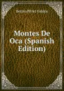 Montes De Oca (Spanish Edition) - Benito Pérez Galdós