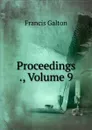 Proceedings ., Volume 9 - Galton Francis