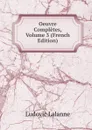 Oeuvre Completes, Volume 3 (French Edition) - Ludovic Lalanne
