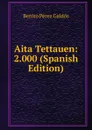 Aita Tettauen: 2.000 (Spanish Edition) - Benito Pérez Galdós