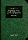 Rothelan: A Romance of the English Histories, Volume 2 (German Edition) - Galt John