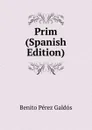 Prim (Spanish Edition) - Benito Pérez Galdós