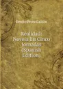 Realidad: Novela En Cinco Jornadas (Spanish Edition) - Benito Pérez Galdós