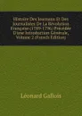 Histoire Des Journaux Et Des Journalistes De La Revolution Francaise (1789-1796) Precedee D.une Introduction Generale, Volume 2 (French Edition) - Léonard Gallois