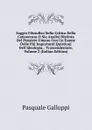 Saggio Filosofico Sulla Critica Della Conoscenza O Sia Analisi Distinta Del Pensiere Umano Con Un Esame Delle Piu Importanti Quistioni Dell.ideologia, . Trascendentale, Volume 2 (Italian Edition) - Pasquale Galluppi