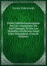 Etude Ophthalmoscopique Sur Les Alterations Du Nerf Optique: Et Sur Les Maladies Cerebrales Dont Elles Dependent (French Edition) - Xavier Galezowski