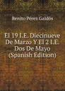 El 19 I.E. Diecinueve De Marzo Y El 2 I.E. Dos De Mayo (Spanish Edition) - Benito Pérez Galdós