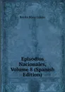 Episodios Nacionales, Volume 8 (Spanish Edition) - Benito Pérez Galdós