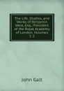 The Life, Studies, and Works of Benjamin West, Esq., President of the Royal Academy of London, Volumes 1-2 - Galt John