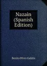 Nazain (Spanish Edition) - Benito Pérez Galdós