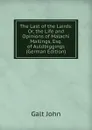 The Last of the Lairds: Or, the Life and Opinions of Malachi Mailings, Esq. of Auldbiggings (German Edition) - Galt John