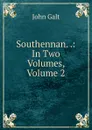 Southennan. .: In Two Volumes, Volume 2 - Galt John