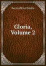 Gloria, Volume 2 - Benito Pérez Galdós