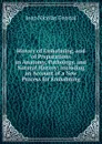 History of Embalming, and of Preparations in Anatomy, Pathology, and Natural History: Including an Account of a New Process for Embalming - Jean Nicolas Gannal