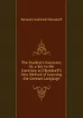 The Student.s Assistant; Or, a Key to the Exercises in Ollendorff.s New Method of Learning the German Language - Heinrich Gottfried Ollendorff