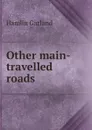 Other main-travelled roads - Hamlin Garland