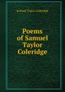 Poems of Samuel Taylor Coleridge - Samuel Taylor Coleridge