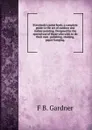 Everybody.s paint book; a complete guide to the art of outdoor and indoor painting. Designed for the special use of those who wish to do their own . polishing, staining, paper-hanging, - F B. Gardner