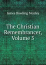 The Christian Remembrancer, Volume 5 - James Bowling Mozley