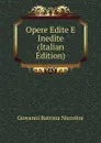 Opere Edite E Inedite  (Italian Edition) - Giovanni Battista Niccolini