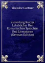 Sammlung Kurzer Lehrbucher Der Romanischen Sprachen Und Literaturen (German Edition) - T. Gärtner