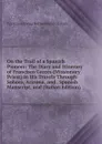 On the Trail of a Spanish Pioneer: The Diary and Itinerary of Francisco Garces (Missionary Priest) in His Travels Through Sohora, Arizona, and . Spanish Manscript, and (Italian Edition) - Francisco Tomás Hermenegildo Garcés