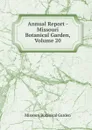 Annual Report - Missouri Botanical Garden, Volume 20 - Missouri Botanical Garden