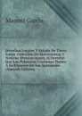 Derechos Legales Y Estado De Tierra Santa: Coleccion De Documentos Y Noticias Pertenecientes Al Derecho Que Las Potencias Cristianas Tienen A La Posesion De Sus Santuarios . (Spanish Edition) - Manuel Garcia