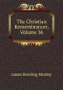 The Christian Remembrancer, Volume 36 - James Bowling Mozley