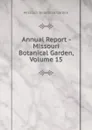 Annual Report - Missouri Botanical Garden, Volume 15 - Missouri Botanical Garden