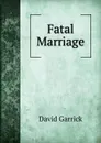 Fatal Marriage - David Garrick