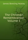 The Christian Remembrancer, Volume 1 - James Bowling Mozley
